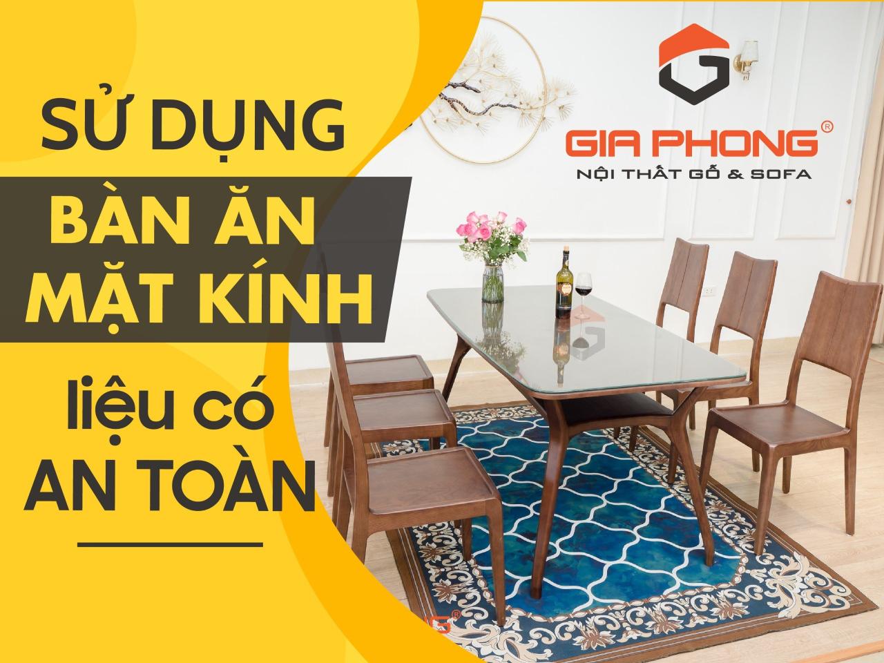 SỬ DỤNG BÀN ĂN MẶT KÍNH LIỆU CÓ AN TOÀN?