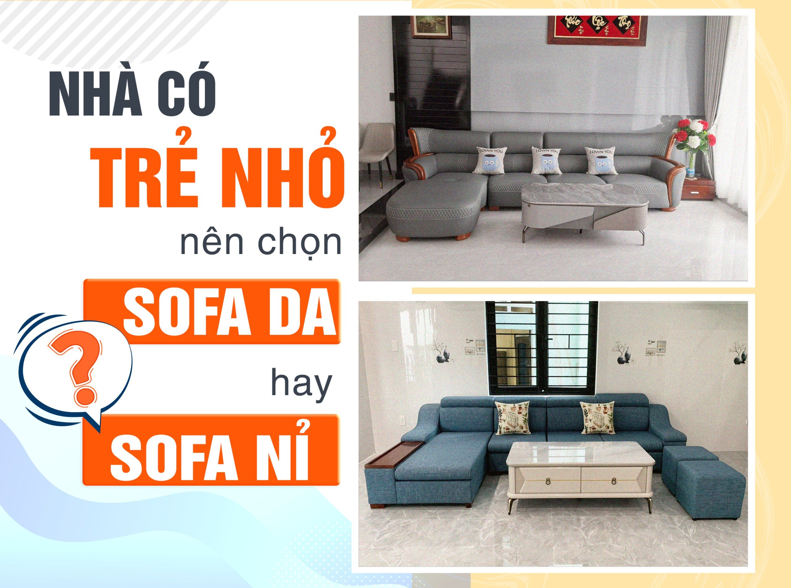 NHÀ CÓ TRẺ NHỎ NÊN CHỌN SOFA DA HAY SOFA NỈ?